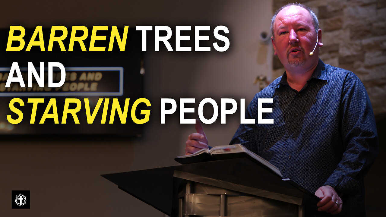 "Barren Trees and Starving People" | Pastor Ron Russell