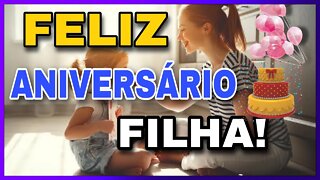 LINDA MENSAGEM ANIVERSÁRIO / FILHA EU TE AMO! ❤