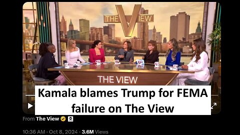 Kamala blames Trump for FEMA failure on The View
