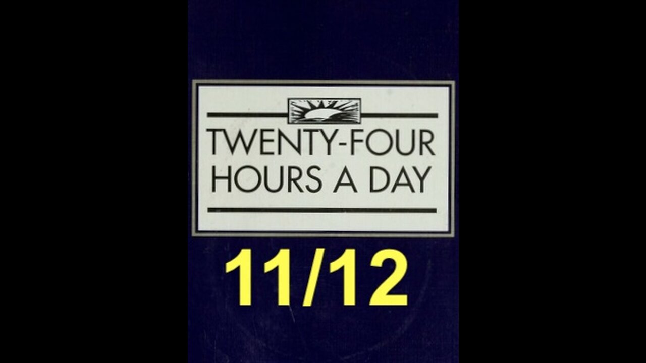 Twenty-Four Hours A Day Book Daily Reading – November 12 - A.A. - Serenity Prayer & Meditation