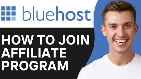 HOW TO JOIN BLUEHOST AFFILIATE PROGRAM