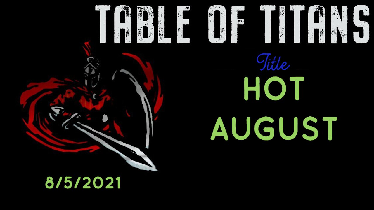 #TableofTitans Hot August