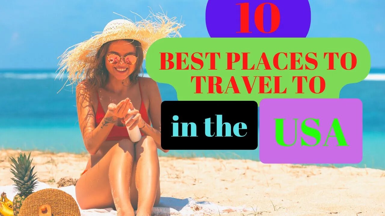 10 BEST places to travel to in the US