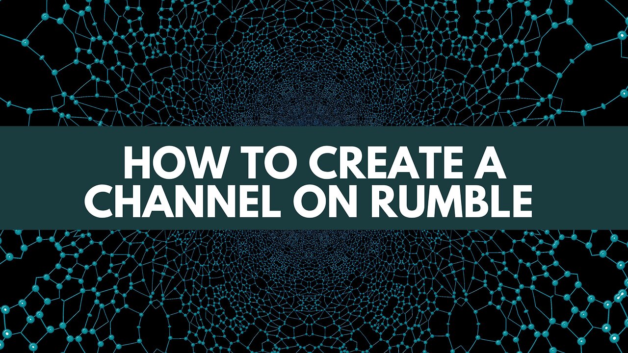 How to Rumble: Create a Channel