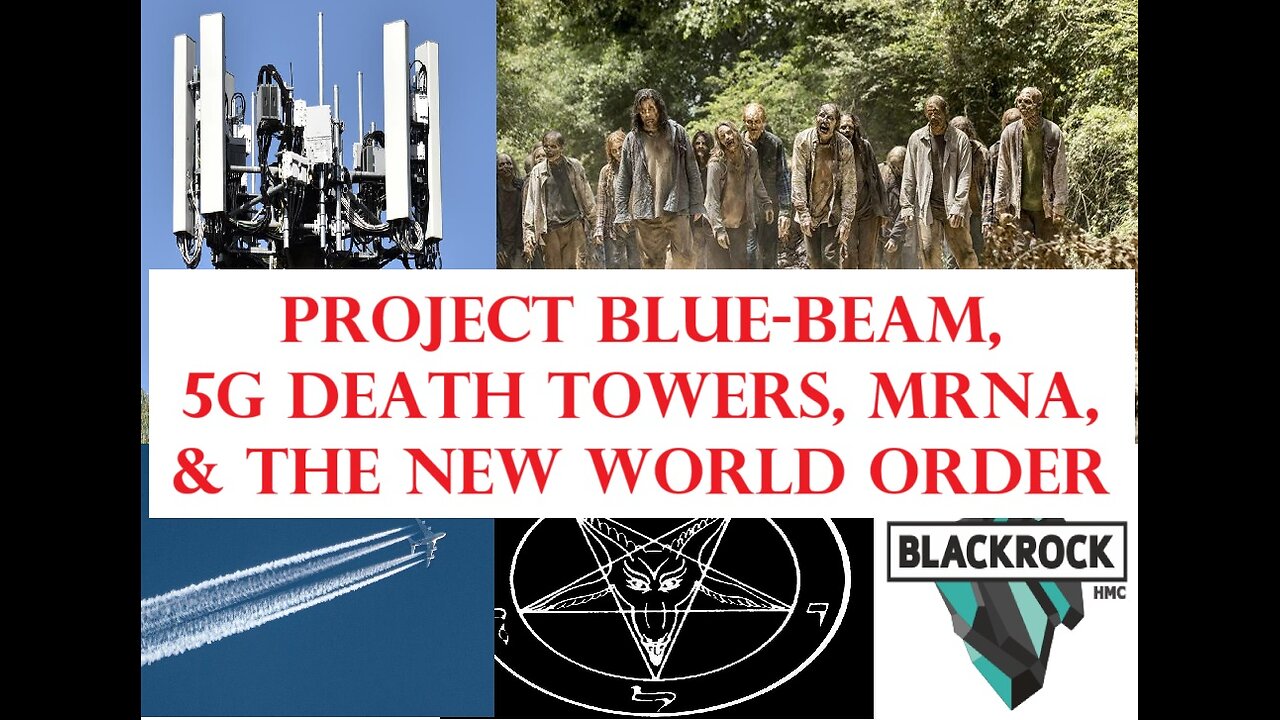 Project Blue-Beam, 5G Death Towers, and the Zombie Activation