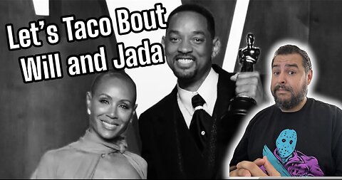 Let's Taco Bout Will and Jada