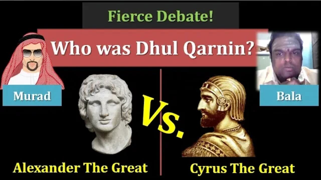 DEBATE: Who was Dhul Qarnayn? Bala vs. Murad