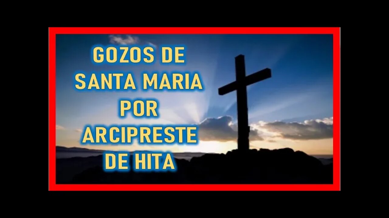 GOZOS DE SANTA MARIA POR ARCIPRESTE DE HITA