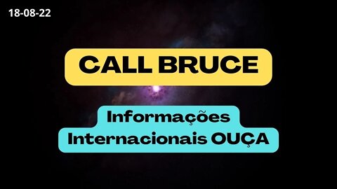 CALL BRUCE Informações Internacionais OUÇA