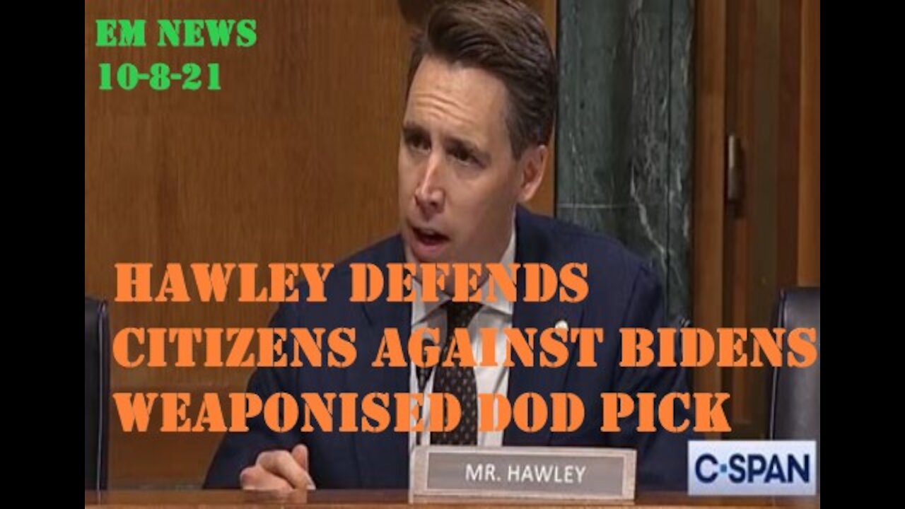 EM News: Sen. Hawley defends Citizens against Biden's DOD pick