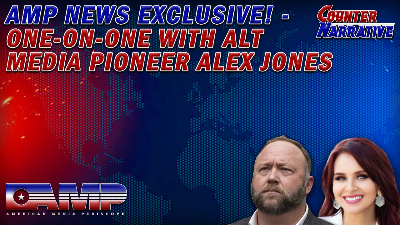 AMP News Exclusive! One-On-One With Alt Media Pioneer Alex Jones | Counter Narrative Ep. 34