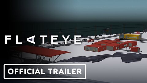 Flat Eye - Official Launch Trailer