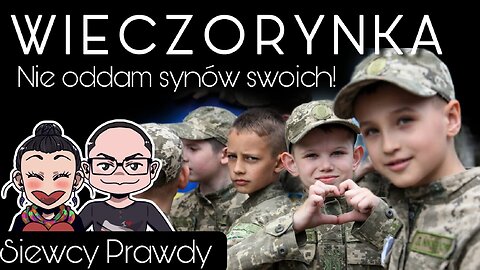 Wieczorynka - Nie oddam synów swoich!