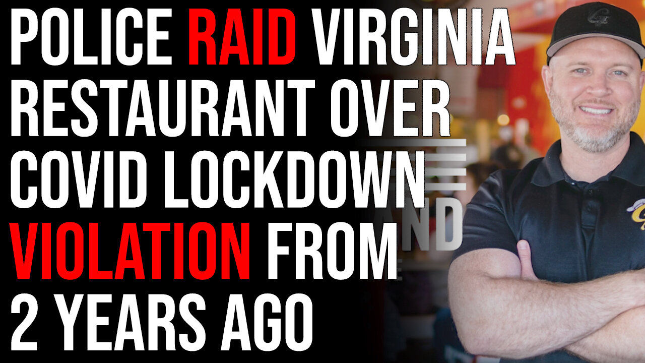 Police Raid Virginia Restaurant Over COVID Lockdown Violation From 2 Years Ago