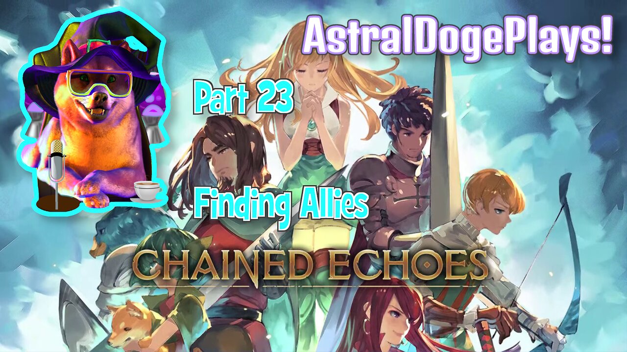 Chained Echoes ~ Part 23: Finding Allies