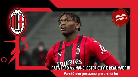 RAFA LEAO Vs. MANCHESTER CITY E REAL MADRID - Perché non possiamo privarci di lui 27.04.2022