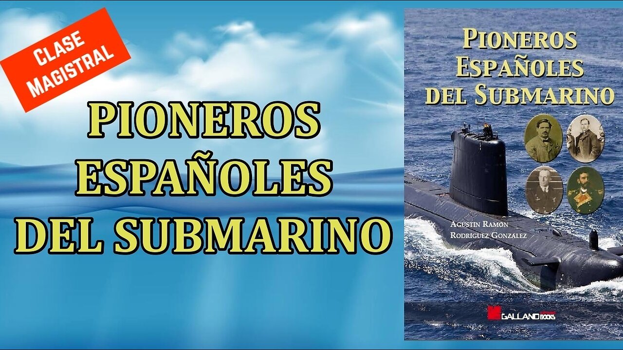 Pioneros españoles del submarino.