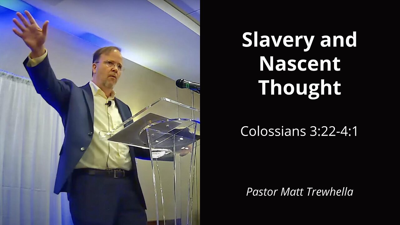 Slavery and Nascent Thought - Colossians 3:22-4:1