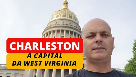 CHARLESTON - WV: "O LEGADO CULTURAL DAS MONTANHAS DO OESTE"