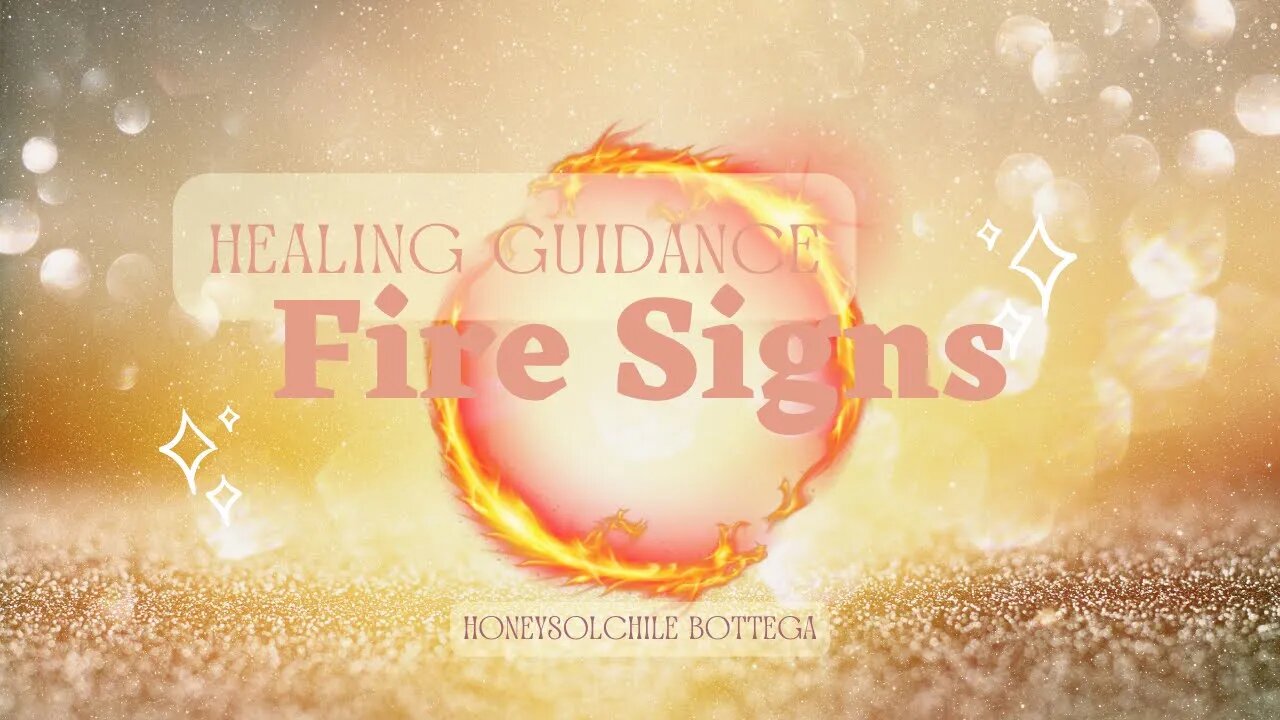 FIRE SIGNS 🔥: IT'S TIME TO TELL YOUR STORY | HEALING GUIDANCE MESSAGE | AIRES, LEO , SAGITTARIUS