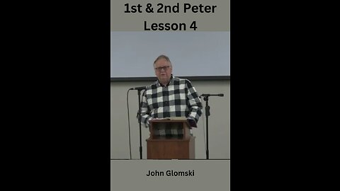 1st and 2nd Peter, Lesson 4, by John Glomski