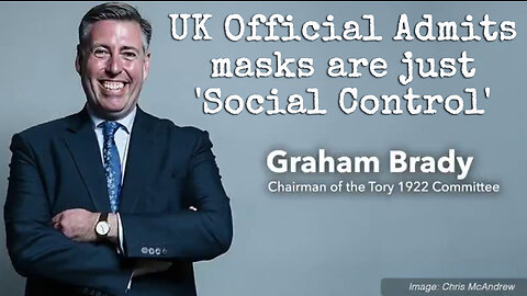 UK Official Admits masks are just 'Social Control'