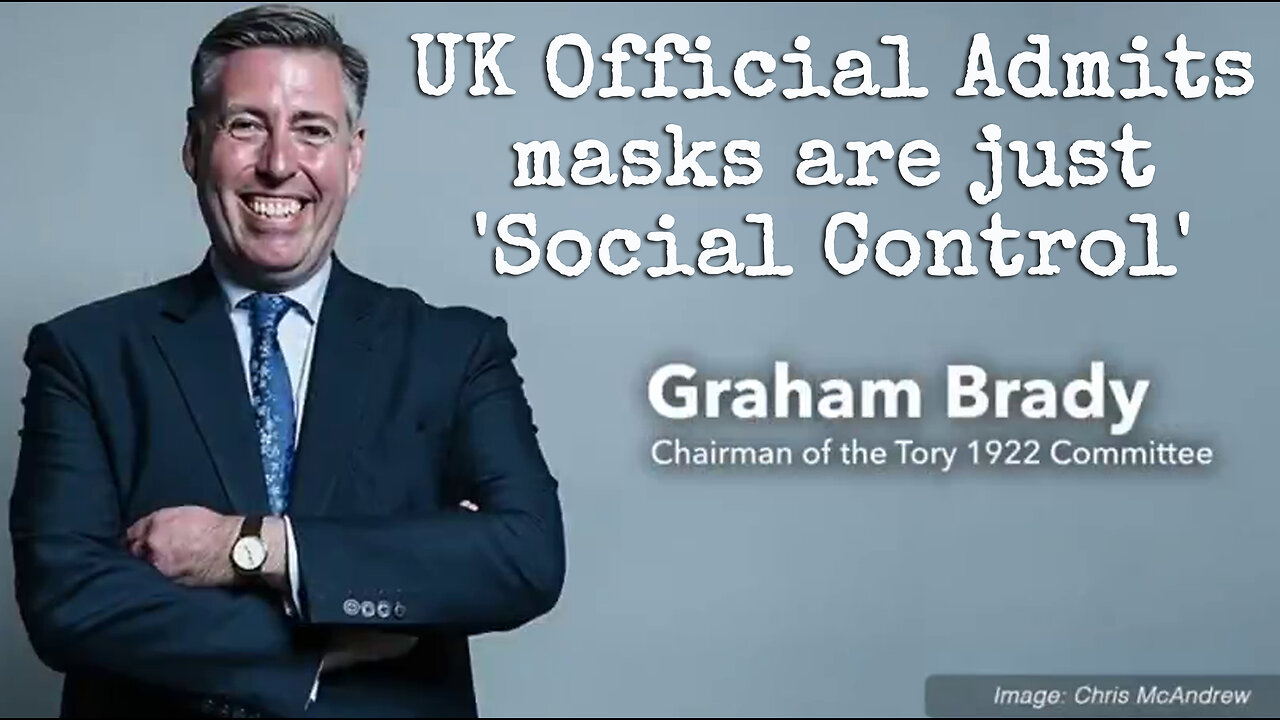 UK Official Admits masks are just 'Social Control'