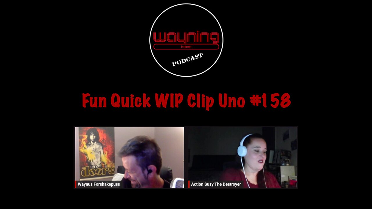 Wayning Interest Podcast Fun Quick WIP Clip Uno From #158 Enter the Fist and Duck Deadpool Dog