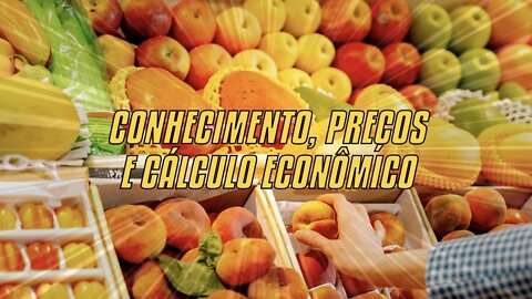 Conhecimento, Preços E Cálculo Econômico