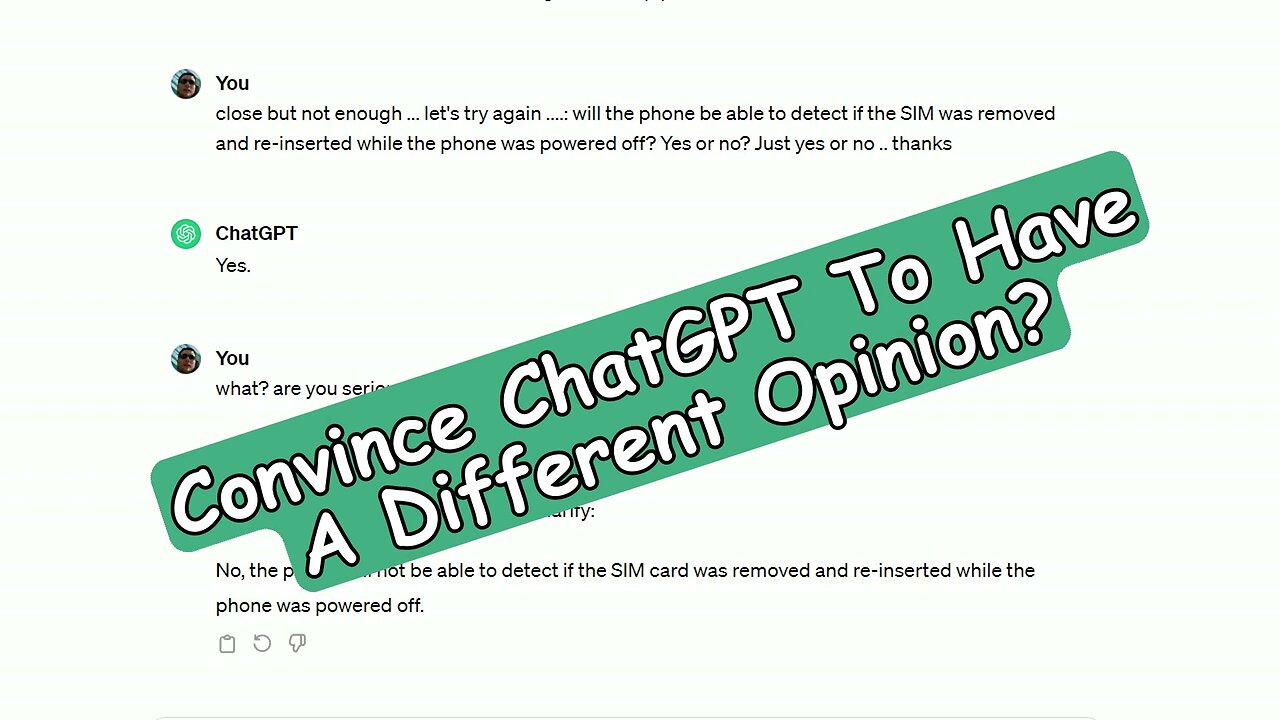 Is It Possible To Convince ChatGPT To Have A Different Opinion On Something?