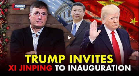 Something's Gonna Happen - Trump Invites Xi Jinping To Inauguration - Dec 15