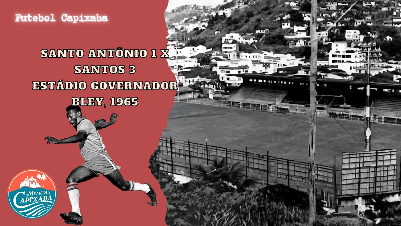 Santo Antônio 1 X Santos 3 (Estádio Governador Bley - 28/07/1965)