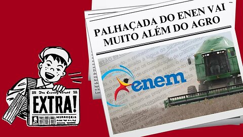 PALHAÇADA DO ENEN VAI MUITO ALÉM DO AGRO