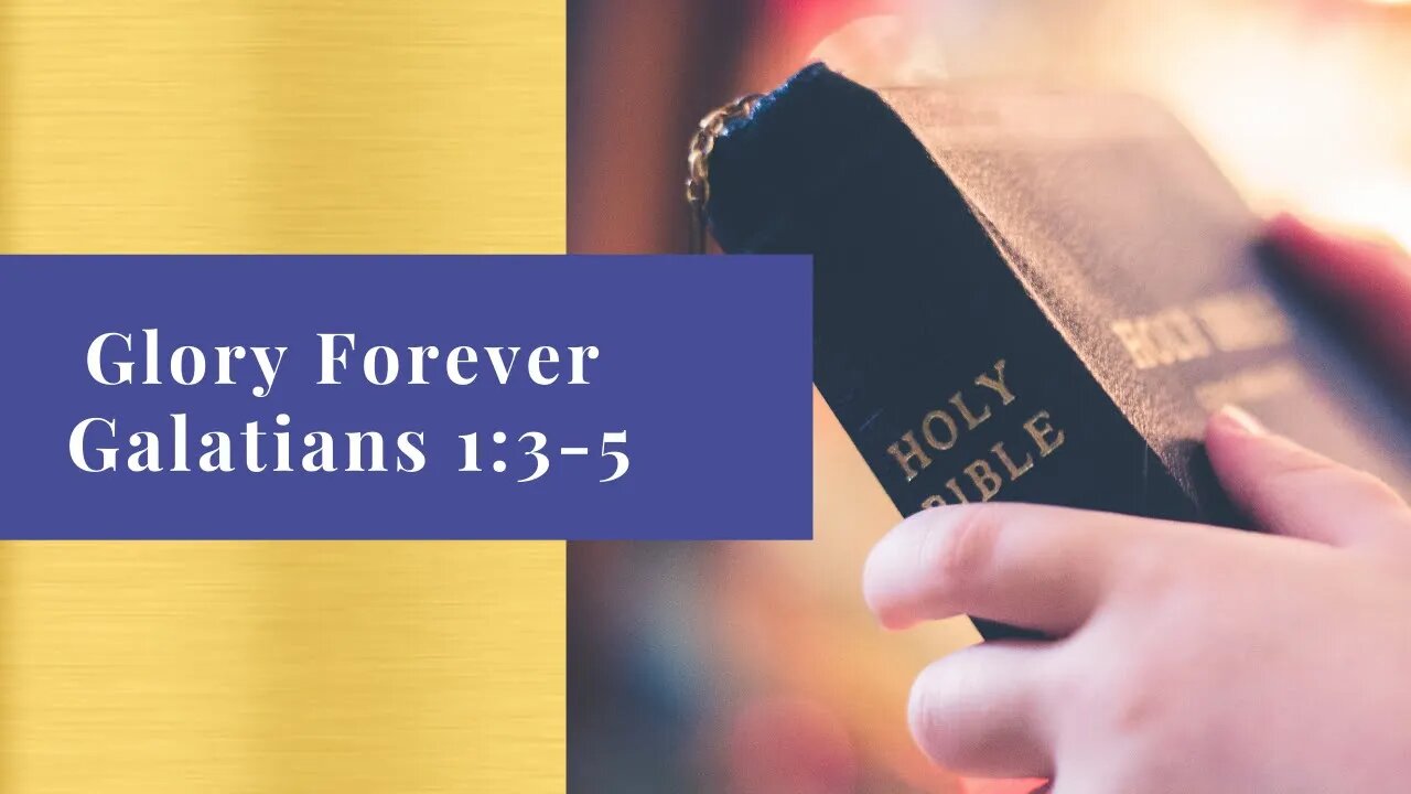 Glory Forever - Galatians 1:3-5 | Cherishing Scriptures Podcast (Ep #26)