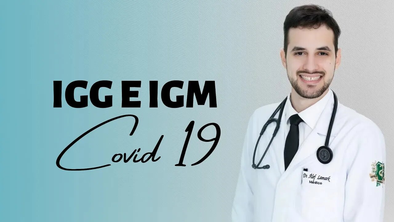 IgG e IgM: COVID 19 | Dr. Álef Lamark