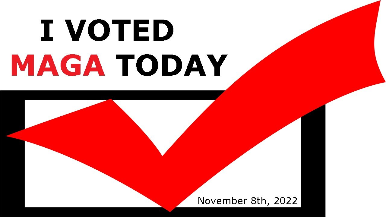 I VOTED MAGA TODAY