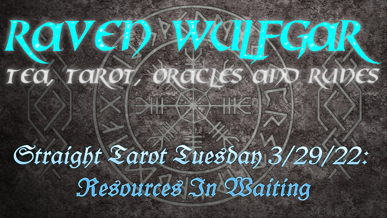 Straight Tarot Tuesday 3/29/22: Resources In Waiting