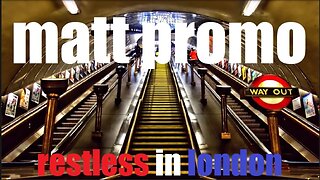 MATT PROMO - Restless In London (02.09.2008)