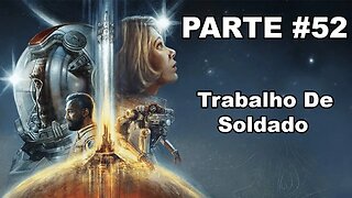 Starfield - [Parte 52] - Trabalho De Soldado - Dificuldade Muito Difícil - PT-BR