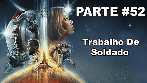 Starfield - [Parte 52] - Trabalho De Soldado - Dificuldade Muito Difícil - PT-BR