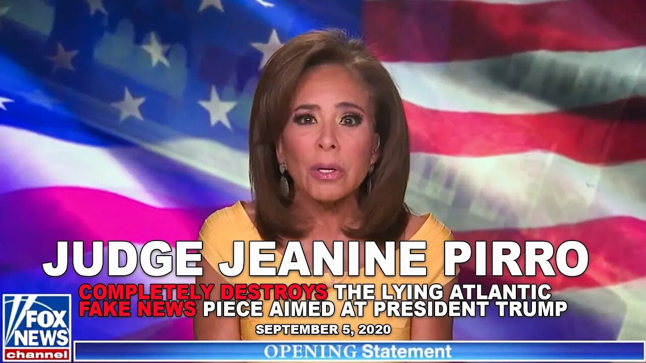 Jeanine Pirro Destroys the Lie Peddled by the Atlantic against our President, 9/5/20