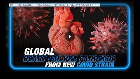 Global Heart Failure Pandemic Caused by New COVID Strain