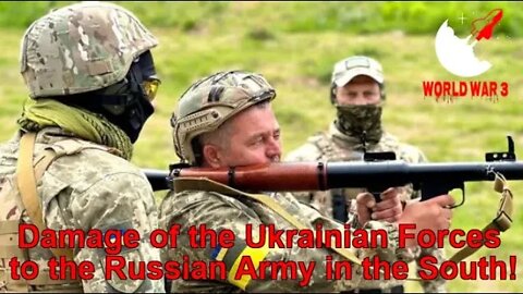 Damage of the Ukrainian Forces to the Russian Army in the South! - World war 3