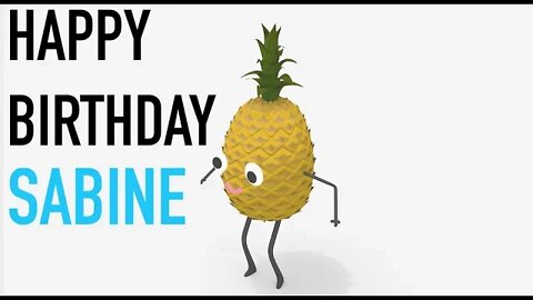 Happy Birthday SABINE! - PINEAPPLE Birthday Song