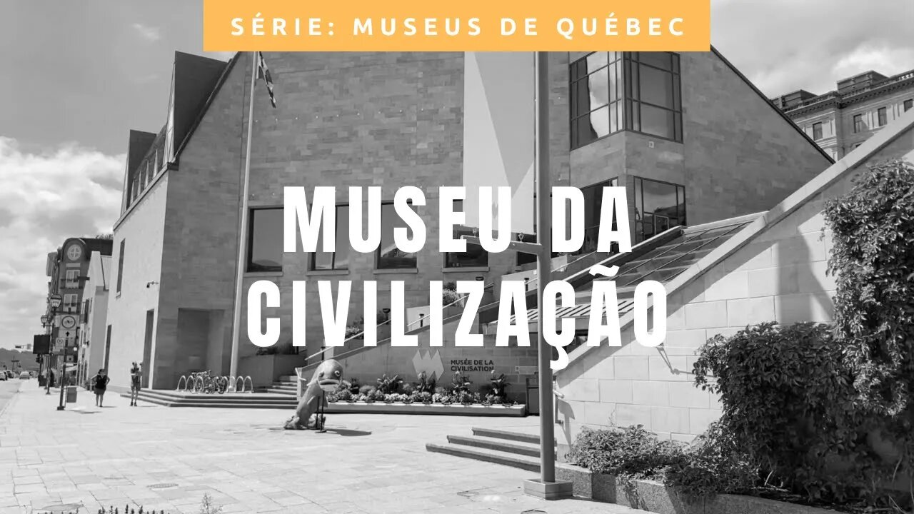Museus de Québec: Musée de la Civilization