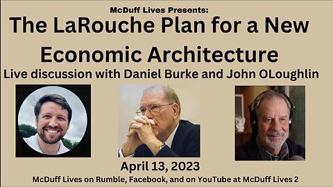 The LaRouche Plan for Economic Architecture, with Daniel Burke