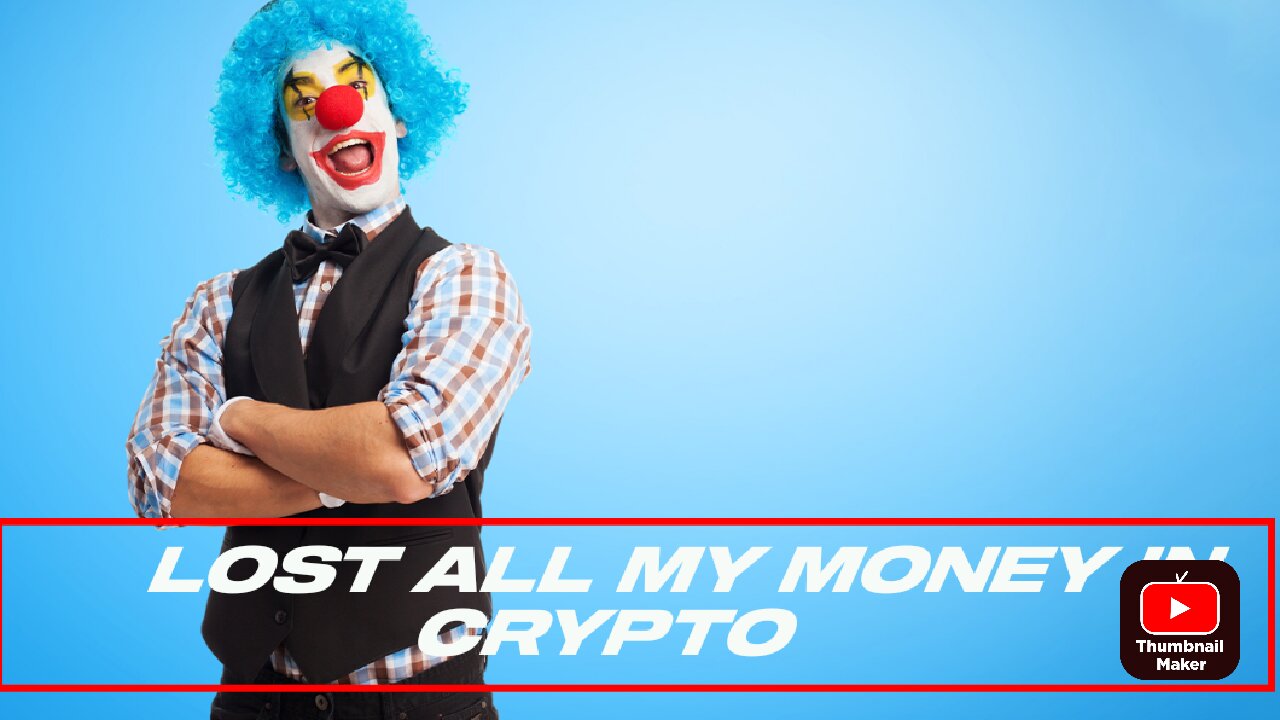 I lost all my money in crypto