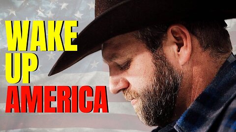 Wake Up America! United We Stand Or Divided We Fall w Ammon Bundy
