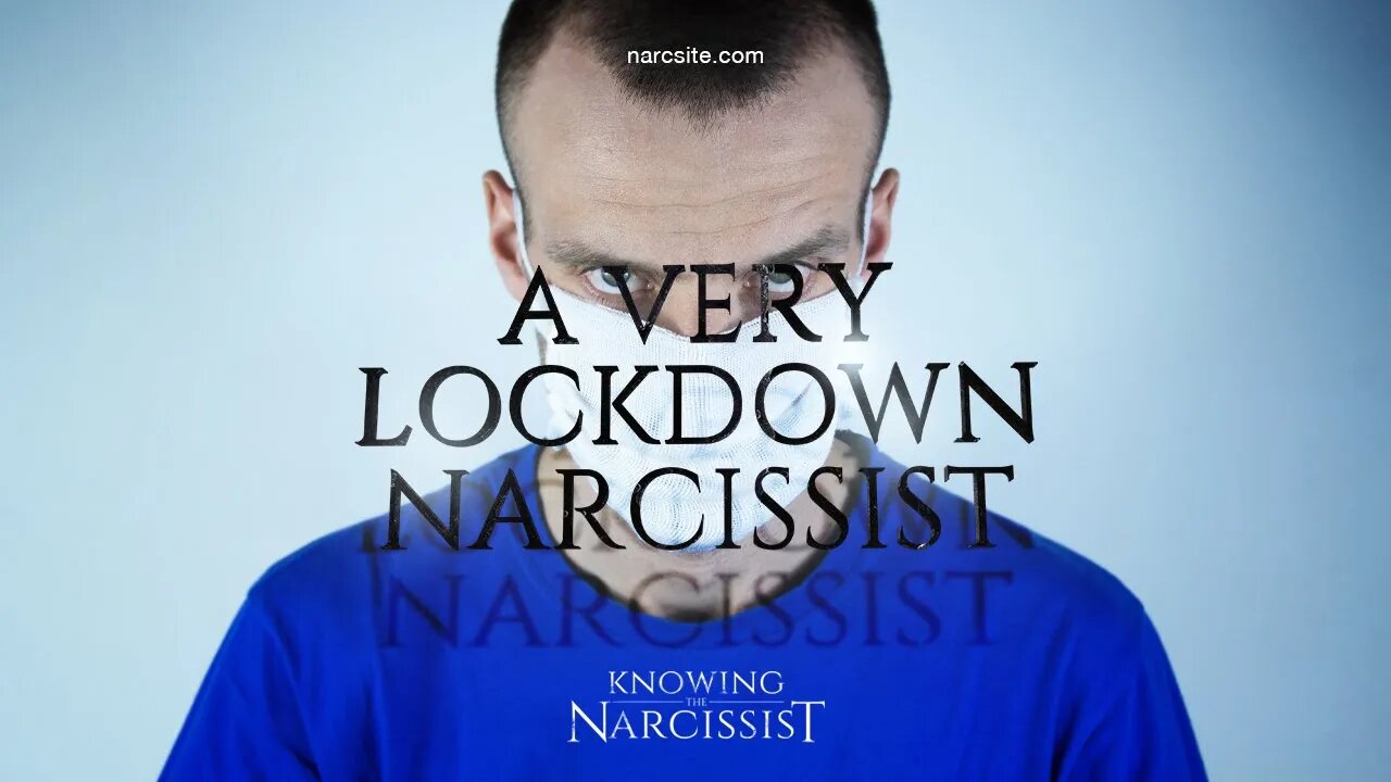 A Very Lockdown Narcissist