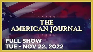 AMERICAN JOURNAL FULL SHOW 11_22_22 Tuesday